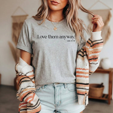Love Them Anyway Grey Faith Based Christian Graphic Tee